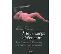 A leur corps défendant. Les femmes à l'épreuve du nouvel ordre moral