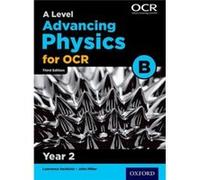 A Level Advancing Physics For Ocr Year 2 Student Book (Ocr B) (Paperback) John Miller, Lawrence Herklots (Auteur)