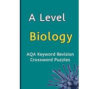 A Level Biology Aqa Keyword Revision Crossword Puzzles: Revision Aid For Mocks And Exams