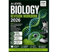 A Level Biology Revision Workbook 2026: 600 Practice Questions Covering All Required Knowledge with Mark Schemes and Three Full Practice Papers for Exam Preparation