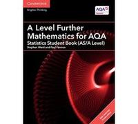 A Level Further Mathematics For Aqa Statistics Student Book (As/A Level) With Cambridge Elevate Edition (2 Years)