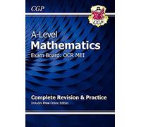 A-Level Maths Ocr Mei Complete Revision & Practice (With Online Edition)