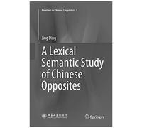 A Lexical Semantic Study Of Chinese Opposites