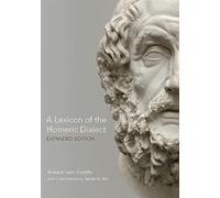 A Lexicon of the Homeric Dialect