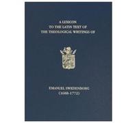 A Lexicon to the Latin Text of the Theological Writings of Emanuel Swedenborg 16881772 by Edited by Jonathan S Rose Edited by John Chadwick John Chadwick, Jonathan S. Rose (Auteur)