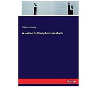 A Lexicon To Xenophon's Anabasis
