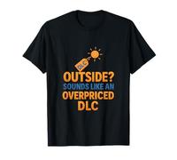 À l'extérieur? Cela ressemble à un DLC trop cher T-Shirt