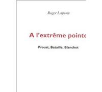 A l'extrême pointe Roger Laporte (Auteur)