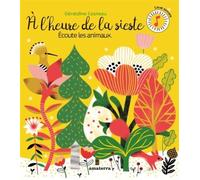 À l'heure de la sieste, écoute les animaux - Géraldine Cosneau - Amaterra - cartonné - Document jeunesse