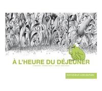 A l'heure du déjeuner Florence Jenner-Metz (Auteur), Marie Dorléans (Auteur)