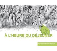 A l'heure du déjeuner - Florence Jenner-Metz - Callicephale - broché - Album jeunesse dès 6 ans