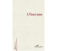 A l'heure jaune - Aristotelis Nikolaïdis - L'harmattan - broché - Roman