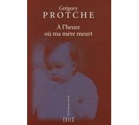 A L'heure Où Ma Mère Meurt