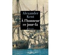 A l'honneur ce jour-là - Alexander Kent - Libretto - broché - Roman