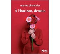 A l'horizon, demain - Marine Chambrier - Koine - broché - Théâtre
