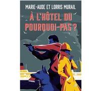 À l'Hôtel du Pourquoi-Pas ? Marie-Aude Murail (Auteur), Lorris Murail (Auteur), Levente Szabo (Conception couverture ou illustration)