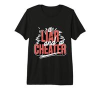 A Liar and A Cheater Les Jeux de Mots de Rupture exposent ex T-Shirt Haut de Gamme