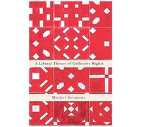 A Liberal Theory Of Collective Rights