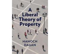 A Liberal Theory Of Property