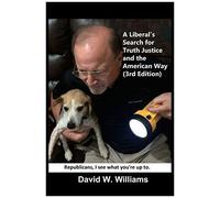 A Liberal's Search For Truth, Justice And The American Way