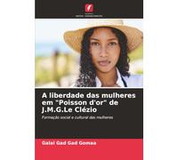 A liberdade das mulheres em "Poisson d'or" de J.M.G.Le Clézio: Formação social e cultural das mulheres