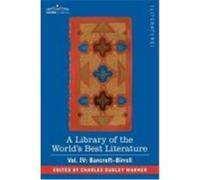 A Library of the World's Best Literature - Ancient and Modern - Vol. IV (Forty-Five Volumes); Bancroft - Birrell Warner, Charles Dudley (Auteur)