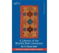 A Library of the World's Best Literature - Ancient and Modern - Vol. X (Forty-Five Volumes); Colman-Dalin Warner, Charles Dudley (Auteur)