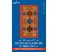 A Library of the World's Best Literature - Ancient and Modern - Vol.XXVIII (Forty-Five Volumes); Ovid-Pepys Warner, Charles Dudley (Auteur)