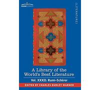A Library Of The World's Best Literature - Ancient And Modern - Vol.Xxxii (Forty-Five Volumes); Rumi-Scherer