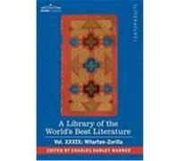 A Library of the World's Best Literature - Ancient and Modern - Vol.XXXIX (Forty-Five Volumes); Wharton-Zorilla Warner, Charles Dudley (Auteur)