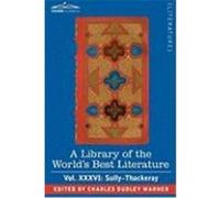A Library of the World's Best Literature - Ancient and Modern - Vol.XXXVI (Forty-Five Volumes); Sully-Thackeray Warner, Charles Dudley (Auteur)