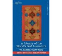 A Library of the World's Best Literature - Ancient and Modern - Vol.XXXVIII (Forty-Five Volumes); Vazoff-Wesley Warner, Charles Dudley (Auteur)