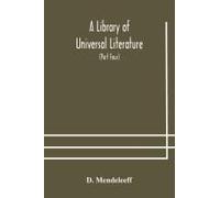 A Library Of Universal Literature; Comprising Science, Biography, Fiction And The Great Orations; The Principles Of Chemistry (Part Four)