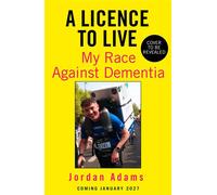 A Licence to Live My Race Against Dementia - Jordan Adams - HarperNorth - ebook (ePub) - Livre