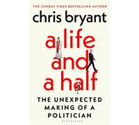A Life and a Half The Unexpected Making of a Politician - Chris Bryant - Bloomsbury Publishing - ebook (ePub) - Livre