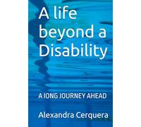 A life beyond a Disability: A lONG JOURNEY AHEAD