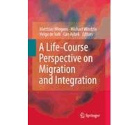 A Life-Course Perspective On Migration And Integration