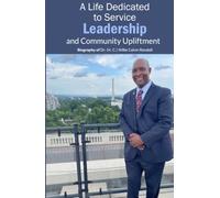 A Life Dedicated to Service Leadership and Community Upliftment: Biography of Dr. (H. C.) Willie Calvin Randall