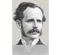 A Life for a Life: Three Classic Addresses on Kingdom Living, Work, Love, and the Will of God