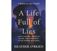 A Life Full of Lies: A Chilling Psychological Suspense About Family Lies and Shattered Memories
