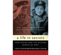 A Life in Secrets Vera Atkins and the Missing Agents of WWII by Sarah Helm Sarah Helm (Auteur)