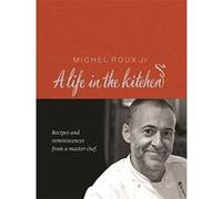 A Life in the Kitchen Michel Roux (Auteur)