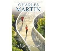 A Life Intercepted by Charles Martin Charles Martin (Auteur)