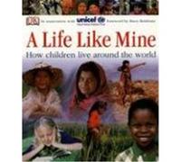 A Life Like Mine: How Children Live Around the World DK Publishing (Auteur)
