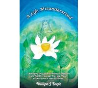 A Life Misunderstood: Developing Our understanding of Dyslexia and ADHD: How Can We Help these Students Reach their Potential?