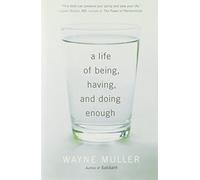 A Life of Being, Having, and Doing Enough
