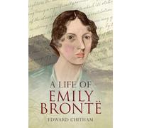 A Life of Emily Bronte