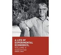 A Life of Experimental Economics, Volume II: The Next Fifty Years - [Version Originale] Inconnu (Auteur)