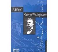 A Life of George Westinghouse Henry G. Prout (Auteur)