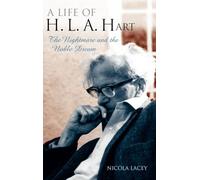 A Life Of H. L. A. Hart – The Nightmare And The Noble Dream – Oxford University Press
